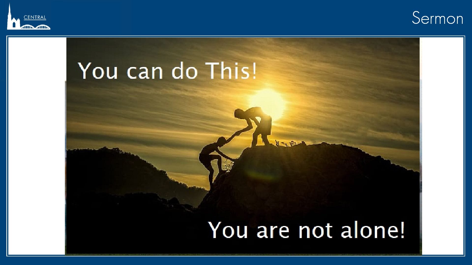 You Can Do This You are not Alone